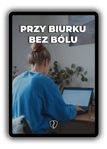 Przy biurku bez bólu